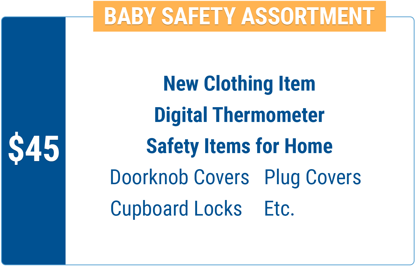 45$ Donation equals new clothing item, digital thermometer, safety items for home